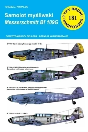 Samolot myśliwski Messerschmitt Bf 109 G (Typy Broni i Uzbrojenia nr 181)